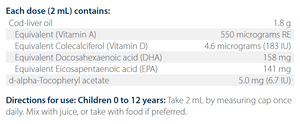 Ingredients including Cod liver oil, Vitamin A, Colecalciferol , Vitamin D, DHA, Docosahexaenoic acid, EPA, Eicosapentaenoic acid. D-alpha-Tocopheryl acetate