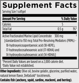 Ingredients:
Active Fractionated Maine Lipid Concentrate, 18-Hydroxyeicosapentaenoic acid (18-HEPE), 17 Hydroxydocosahexaenoic acid (17-HDHA), 14 Hydroxydocosahexaenoic acid (14-HDHA), Olive Oil, Bovine gelatin, Glycerine, Purified Water, Natural Lemon Flavour, Dletagold tocotrienols, anchovy, squid, sardine, mackerel, herring 