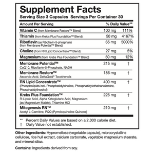 Ingredients: Vitamin C, Thiamin, Riboflavin, Choline, Magnesium, Membrane Potential, Membrane Restore, RN Lipid Concentrate, Krebs Plus Foundation, Mitogenesis BN.