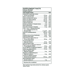 Ingredients containing, Vitamin A, Beta Carotene, Palmitate, Vitamin C, Vitamin D, Ascorbic acid, d3, Vitamin E, D-alpha Tocopheryl, Vitamin K, Vitamin K1, Thiamin, Thiamin HCI, Riboflavin 5 Phosphate, Niacin, P5P, Folate, l5mthfr, Methylcobalamin, Biotin, Pantothenic acid, Calcium Pantothenate, Choline Citrate, Calcium, Iron, Iodine, Magnesium malate, Zinc, Traacs, Selenium, Copper, Maganese, Chromium, Boron.